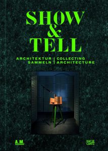 Show & Tell. Architektur sammeln