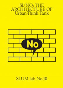 Publication 2015 2016 Si No Architecture Of Urban Think Tank. Slum Lab No. 10