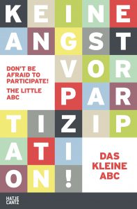 Publication 2016 The little ABC of communal planning and housing. Don't be afraid to participate! by Architekturmuseum der TU München and the mitbauzentrale münchen