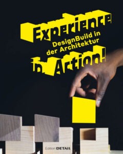 Publikation 2020 Experience in Action. DesignBuild in Architecture von Vera Simone Bader und Andres Lepik