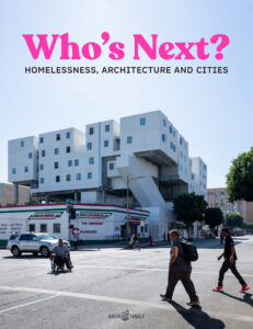 Publication 2021 Who's Next? – Homelessness, Architecture and Cities by Andres Lepik and Daniel Talesnik