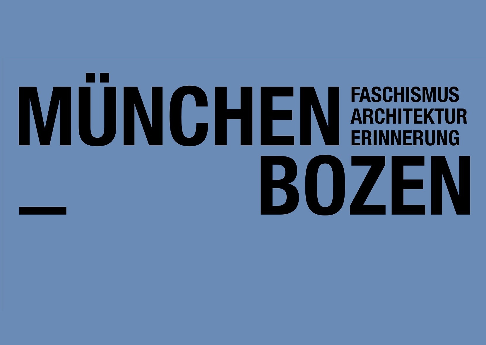 Poster of the event, with text: München Bozen - Faschismus, Architektur, Erinnerung