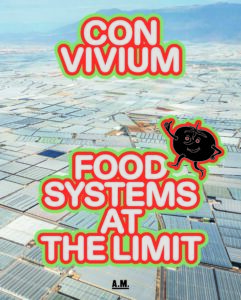 Convivium: Food Systems at the Limit